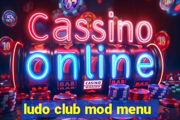 ludo club mod menu